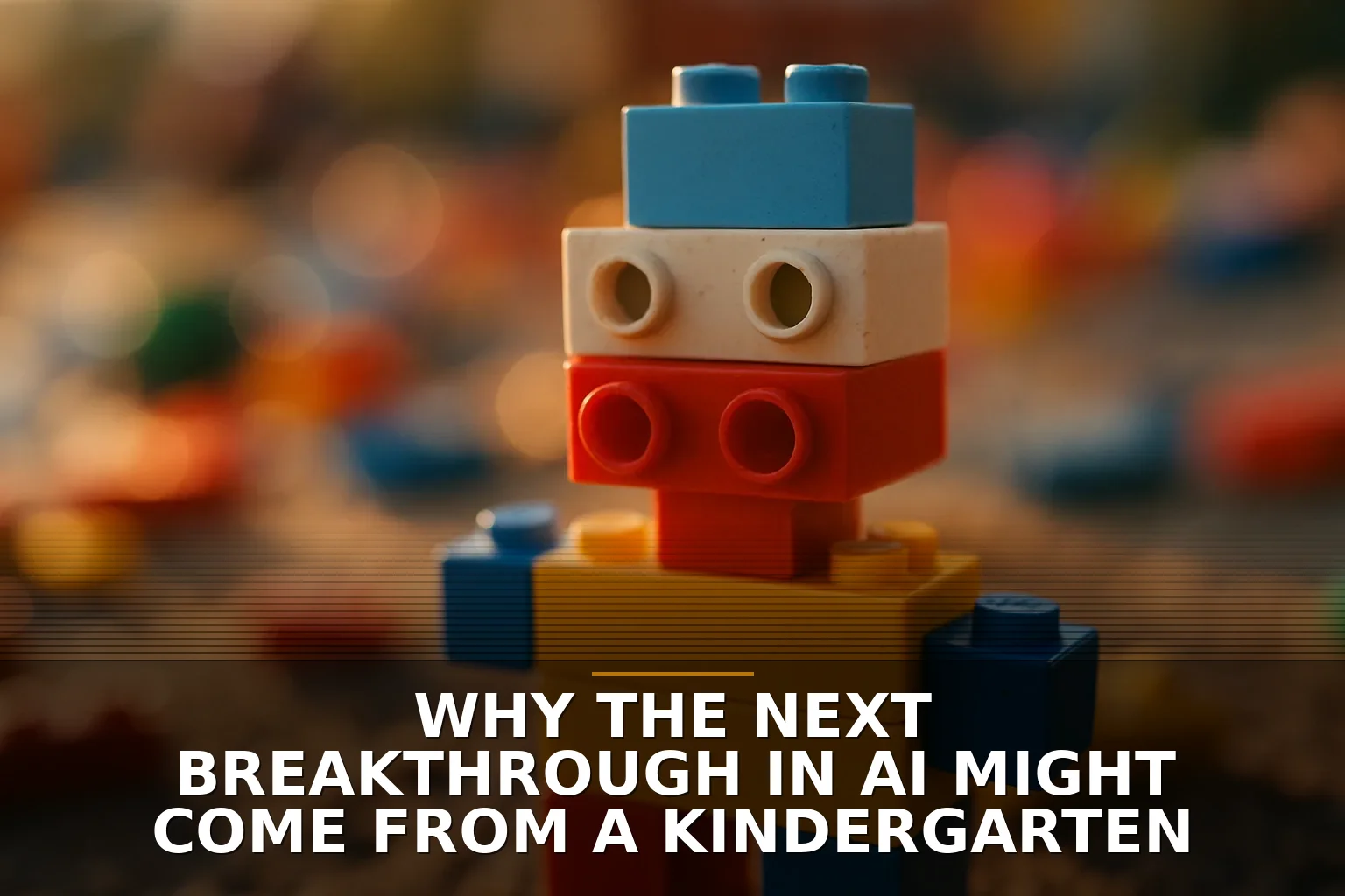 Why the Next Breakthrough in AI Might Come from a Kindergarten