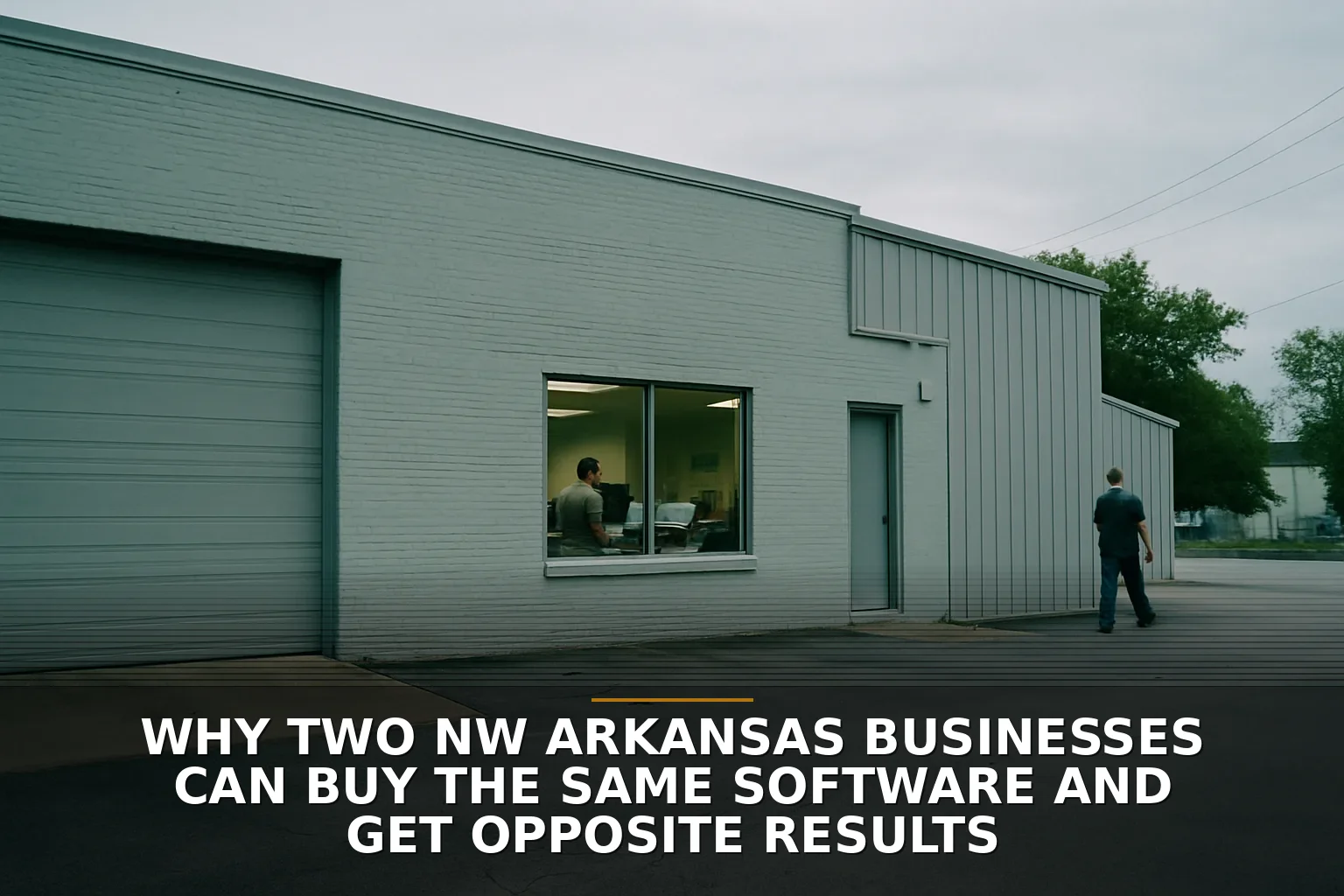 Why Two NW Arkansas Businesses Can Buy the Same Software and Get Opposite Results