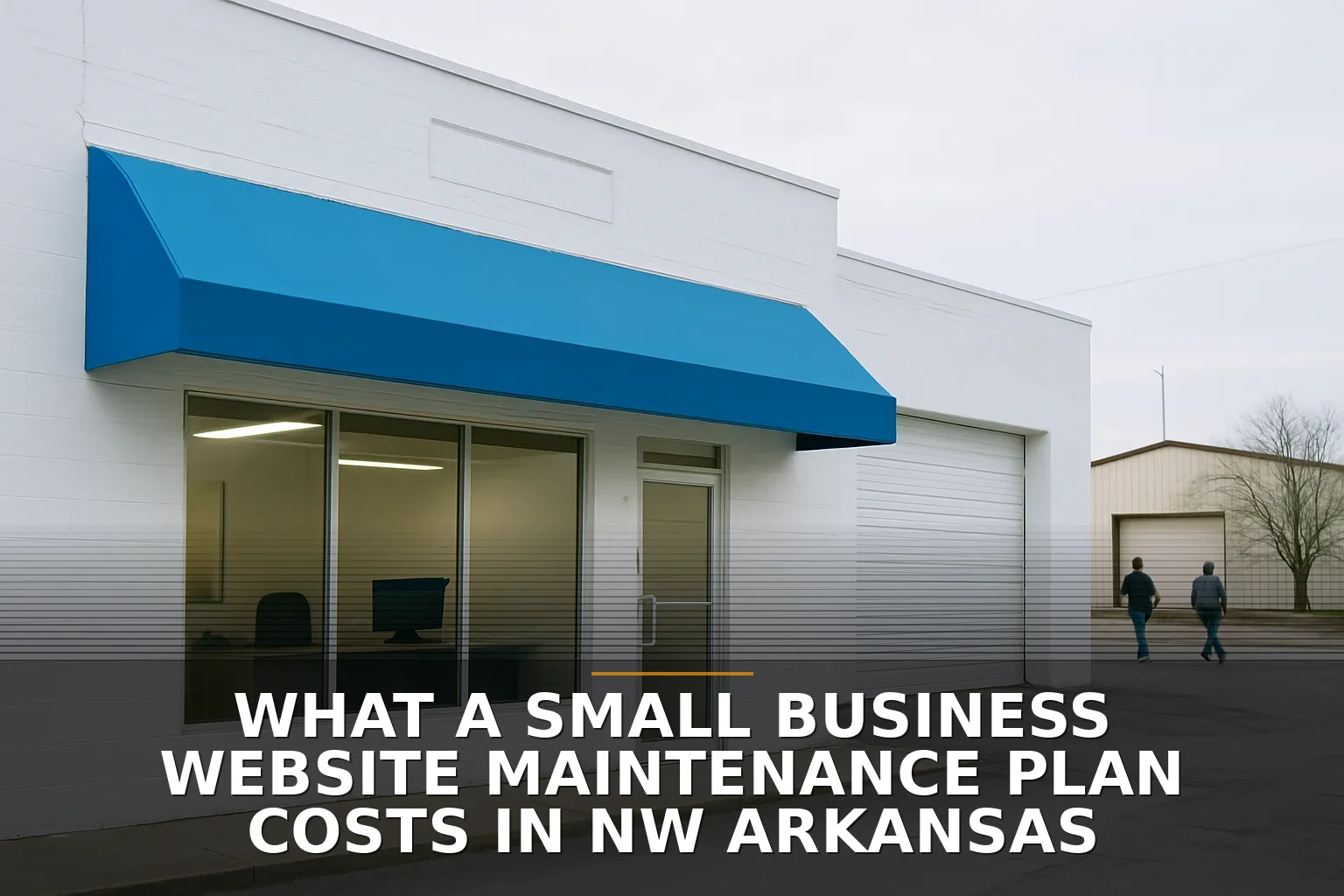 What a Small Business Website Maintenance Plan Costs in NW Arkansas