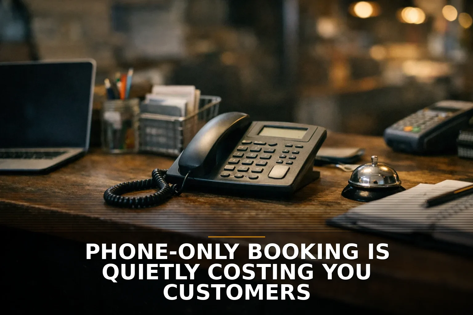 Phone-Only Booking Is Quietly Costing You Customers