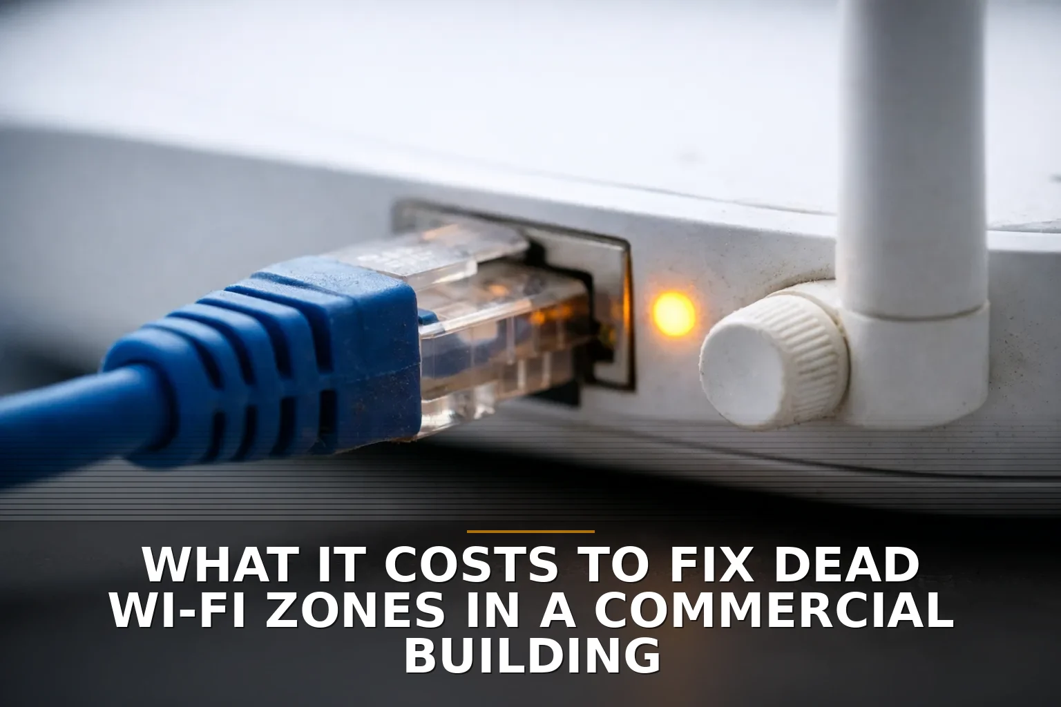 What It Costs to Fix Dead Wi-Fi Zones in a Commercial Building